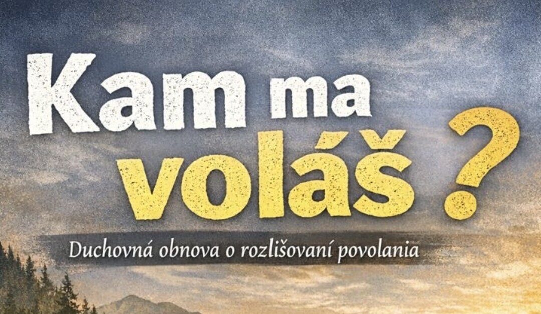 Organizátori obnovy Kam ma voláš? predstavujú tému víkendu